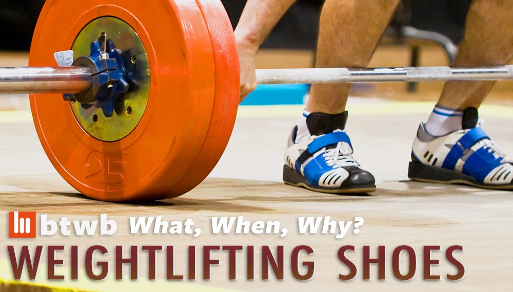 What, When, Why Weightlifting Shoes