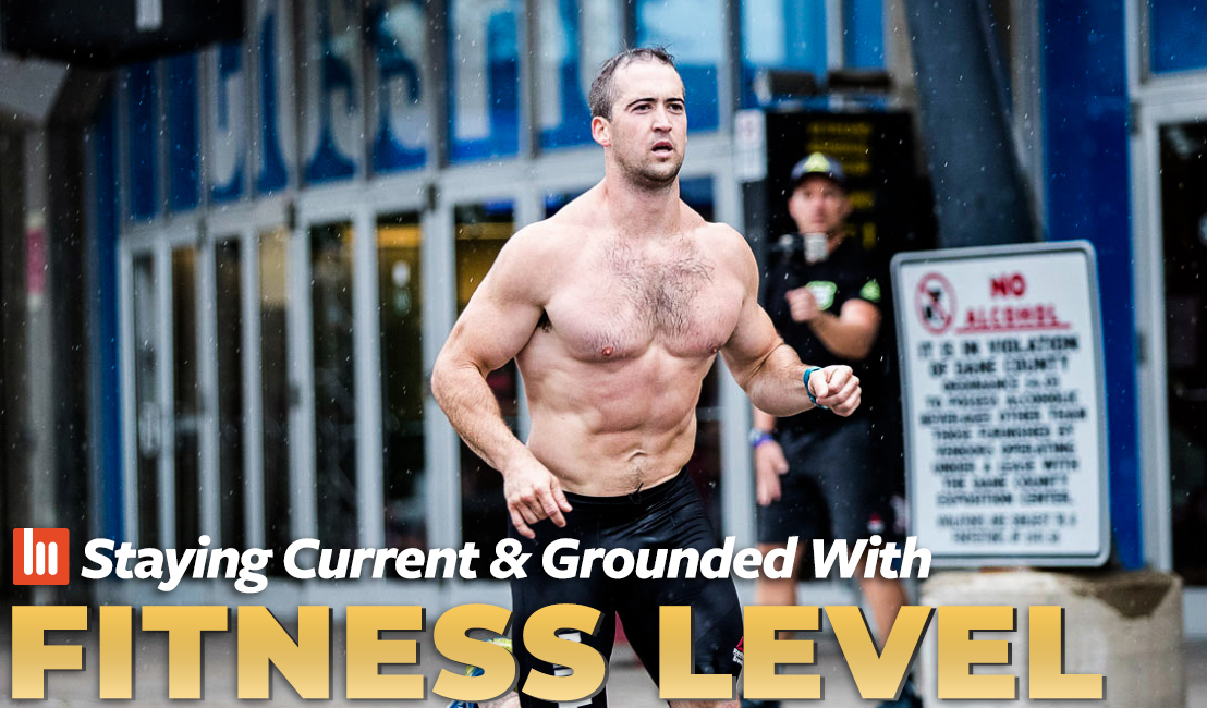 Staying Current & Grounded with Fitness Level
